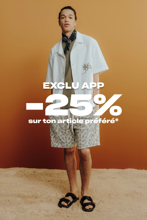Exclu APP -25% sur article préféré